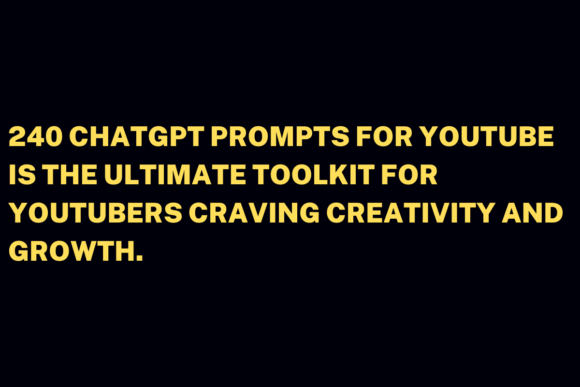 240-chatgpt-prompts-for-youtube-creators-https://www.creativefabrica.com/wp-content/uploads/2024/04/14/240-ChatGPT-prompts-for-YouTube-creators-Graphics-95439108-2-580x387.png