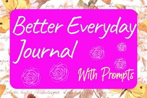 better-everyday-journal-with-prompts-https://www.creativefabrica.com/wp-content/uploads/2022/09/04/Better-Everyday-Journal-With-Prompts-Graphics-37759718-1-1-580x387.jpg