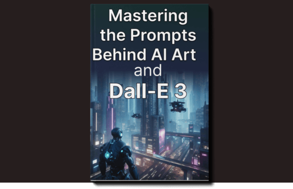 mastering-the-prompts-behind-dall--e-3-https://www.creativefabrica.com/wp-content/uploads/2023/11/14/Mastering-the-Prompts-Behind-Dall-E-3-Graphics-84037299-1-1-580x375.png